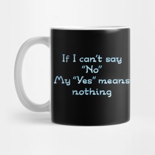 If I can't say NO Mug